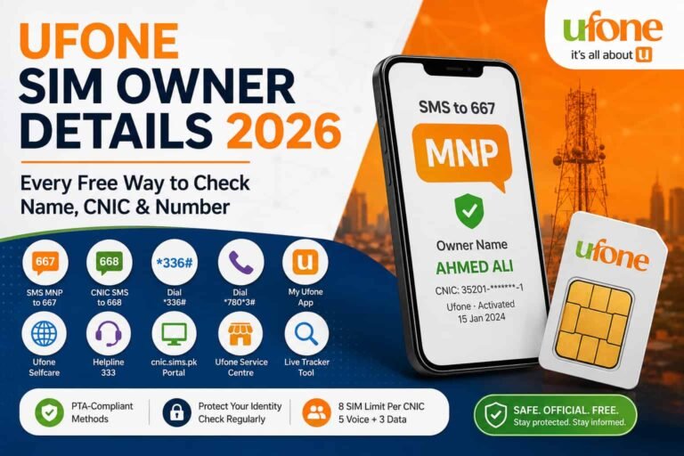 Featured image for Ufone SIM Owner Details 2026 guide showing a smartphone with MNP to 667 verification, Ufone SIM card, official checking methods like 668, *336#, My Ufone app, helpline 333, and PTA-compliant SIM ownership verification tools in Pakistan.